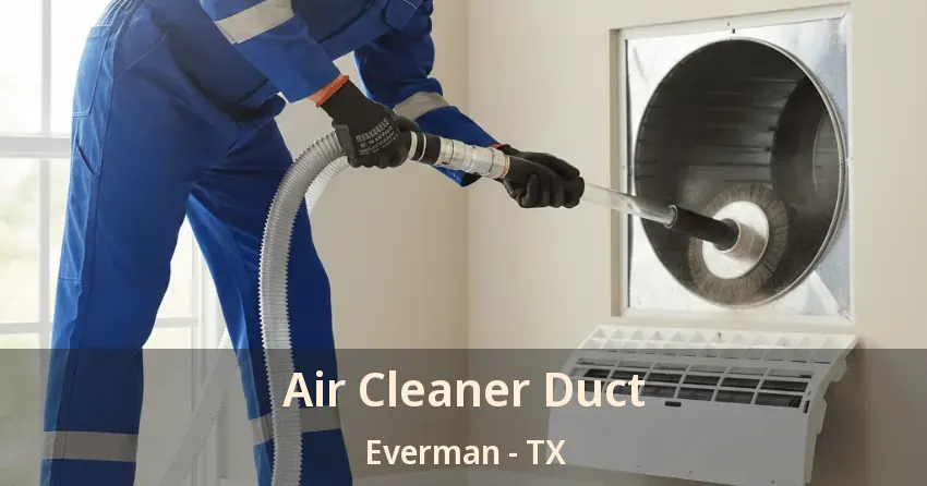 Air Cleaner Duct Everman - TX