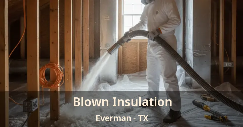 Blown Insulation Everman - TX Blown Insulation Everman - TX