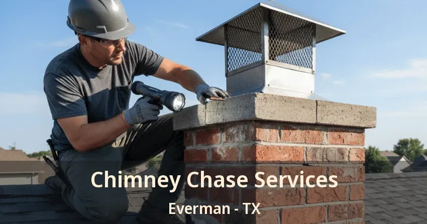 Chimney Chase Services Everman - TX