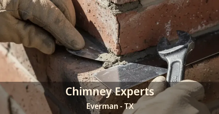 Chimney Experts Everman - TX Chimney Experts Everman - TX