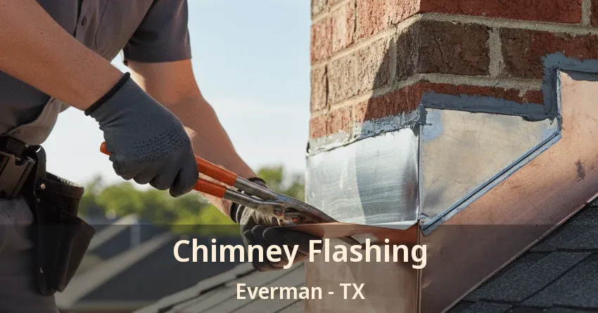 Chimney Flashing Everman - TX Chimney Flashing Everman - TX