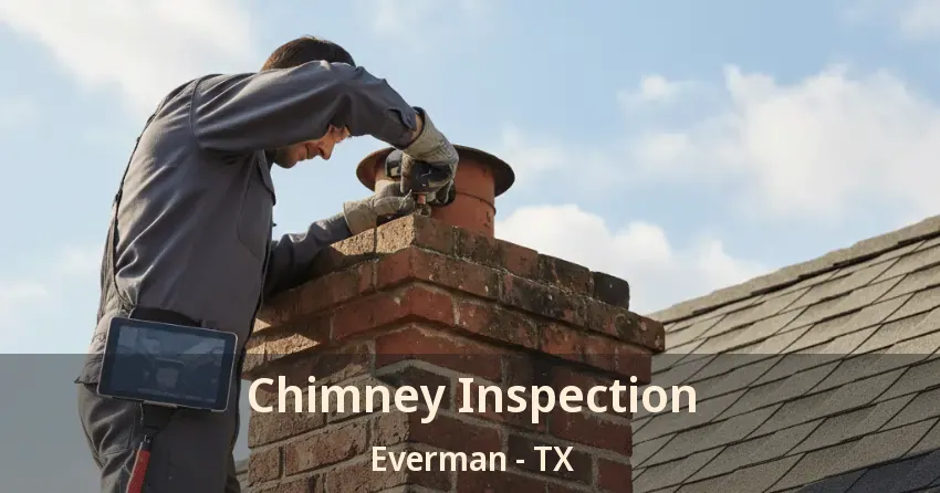 Chimney Inspection Everman - TX Chimney Inspection Everman - TX
