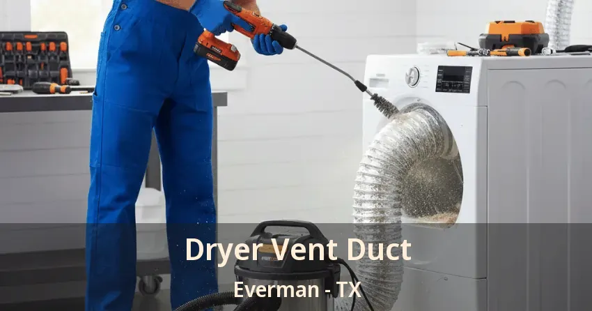 Dryer Vent Duct Everman - TX