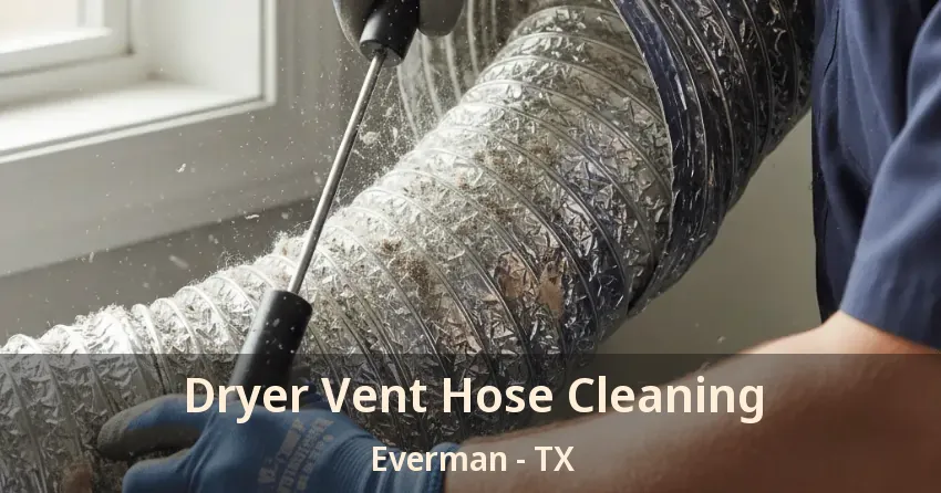 Dryer Vent Hose Cleaning Everman - TX