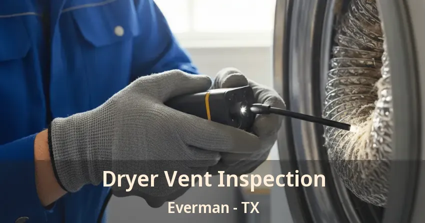 Dryer Vent Inspection Everman - TX