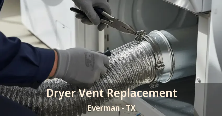 Dryer Vent Replacement Everman - TX Dryer Vent Replacement Everman - TX