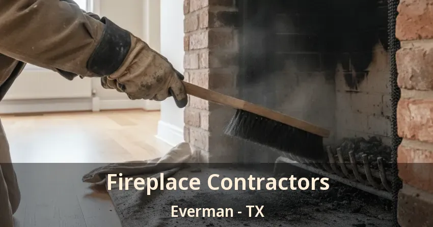 Fireplace Contractors Everman - TX