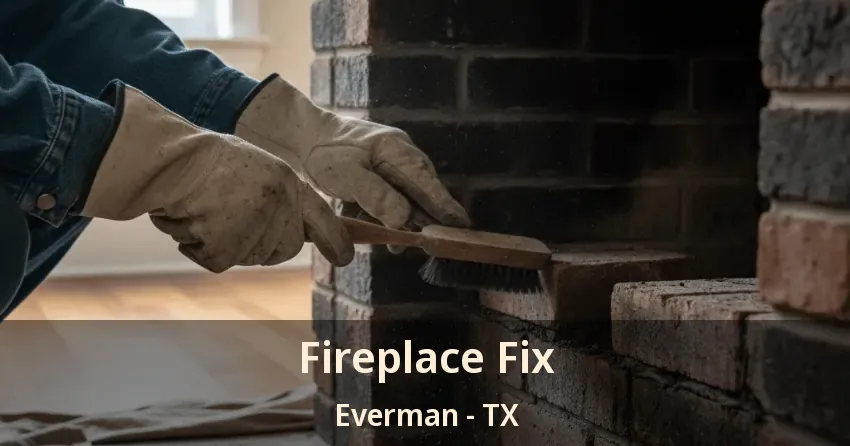 Fireplace Fix Everman - TX