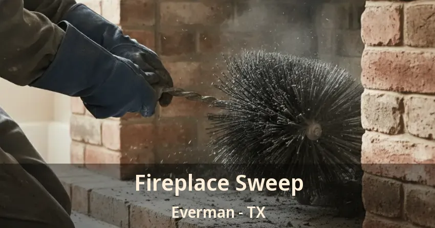 Fireplace Sweep Everman - TX