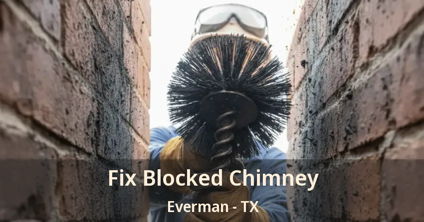 Fix Blocked Chimney Everman - TX