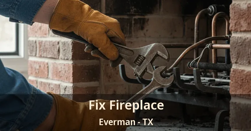 Fix Fireplace Everman - TX