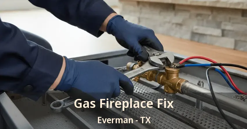 Gas Fireplace Fix Everman - TX