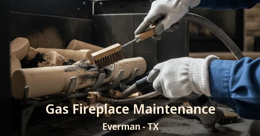Gas Fireplace Maintenance Everman - TX Gas Fireplace Maintenance Everman - TX