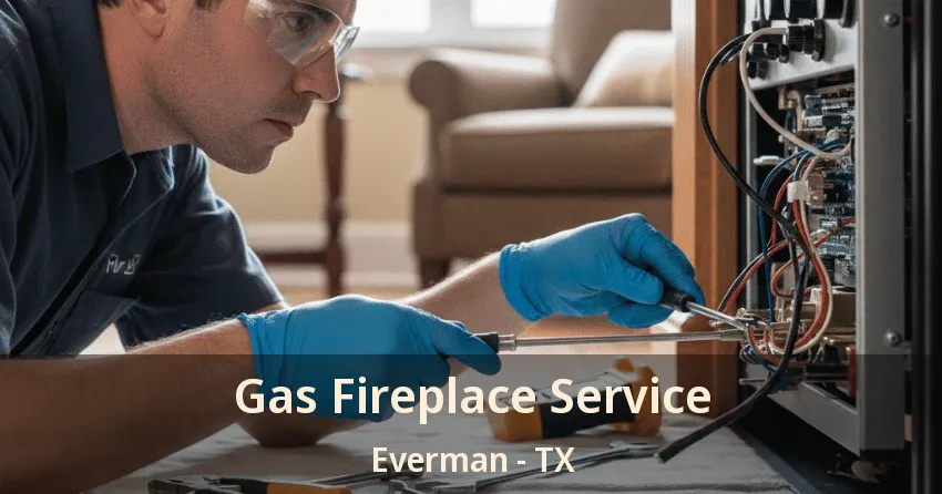 Gas Fireplace Service Everman - TX