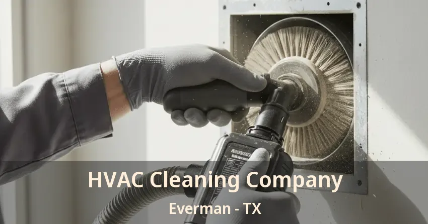 HVAC Cleaning Company Everman - TX