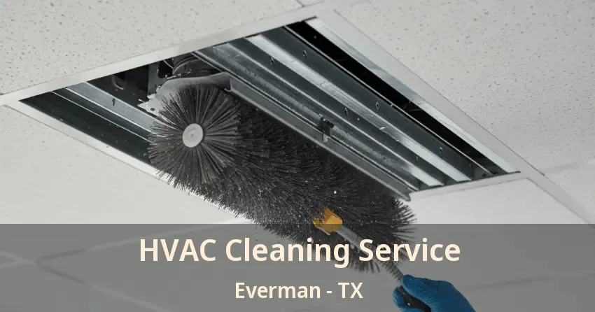 HVAC Cleaning Service Everman - TX HVAC Cleaning Service Everman - TX