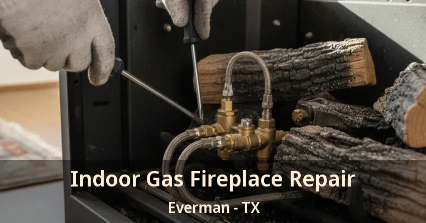 Indoor Gas Fireplace Repair Everman - TX
