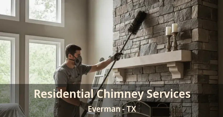 Residential Chimney Services Everman - TX