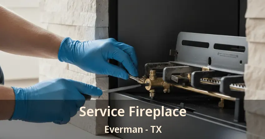 Service Fireplace Everman - TX