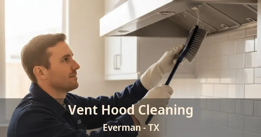Vent Hood Cleaning Everman - TX